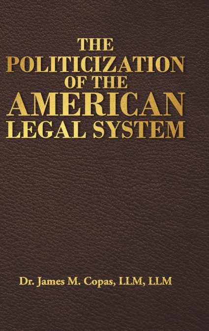 The Politicization of the American Legal System