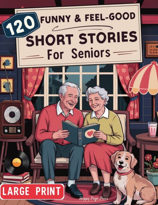 120 Funny & Feel-Good Short Stories for Seniors