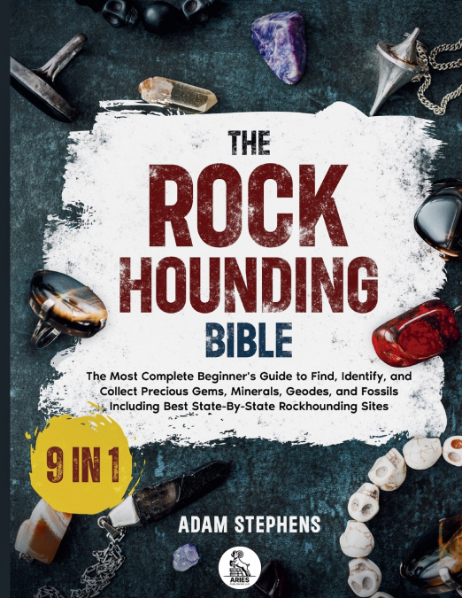 The Rockhounding Bible