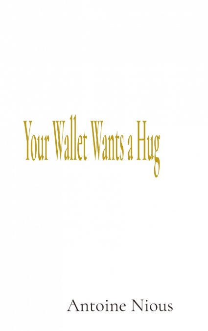 Your Wallet Wants a Hug
