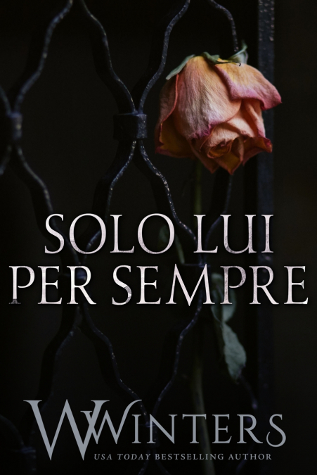 SOLO LUI PER SEMPRE