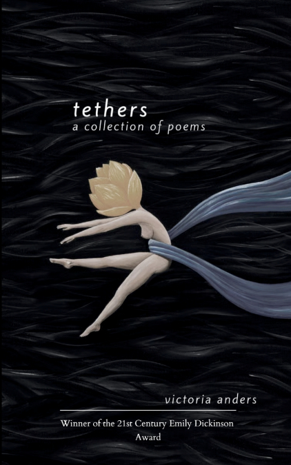 Tethers   A Collection of Poems