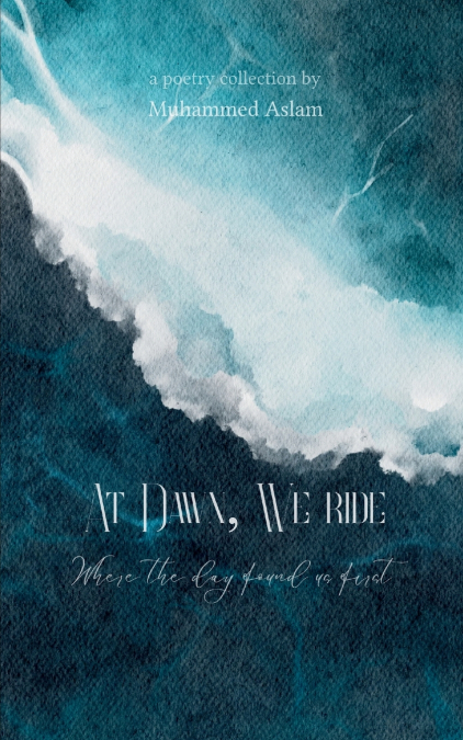 At Dawn, We Ride  Where the day found us first