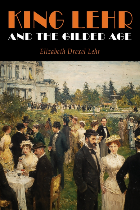 King Lehr And The Gilded Age