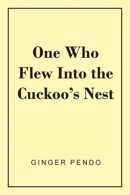 One Who Flew Into The Cuckoo’s Nest