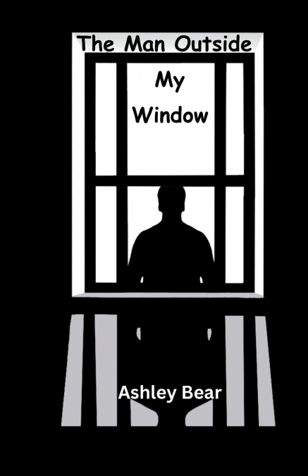 The Man Outside My Window