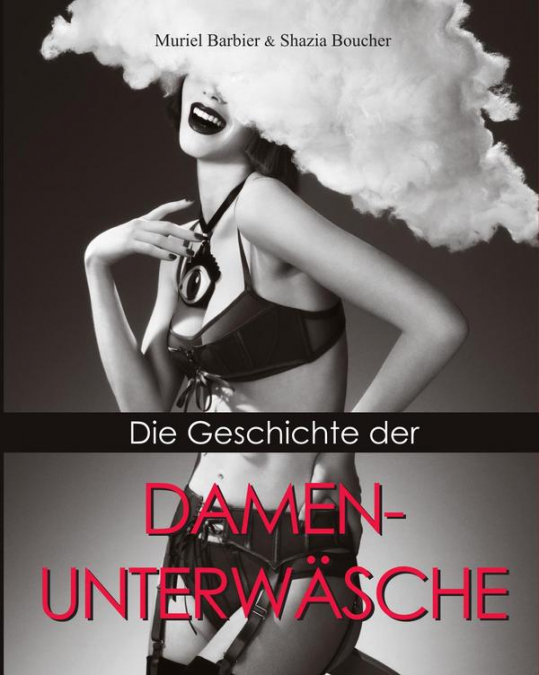 Die Geschichte der Damenunterwäsche
