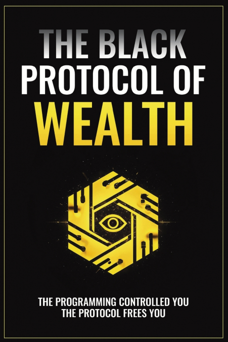 The Black Protocol of Wealth