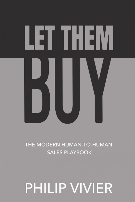 Let Them Buy - The Modern Human-To-Human Sales Playbook