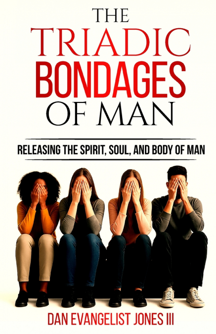 The Triadic Bondages of Man