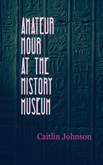 Amateur Hour at the History Museum