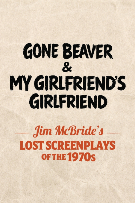 Gone Beaver & My Girlfriend’s Girlfriend