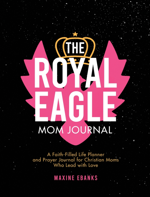 The Royal Eagle Mom Journal