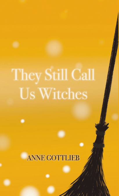 They Still Call Us Witches