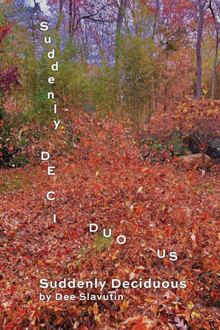 Suddenly Deciduous
