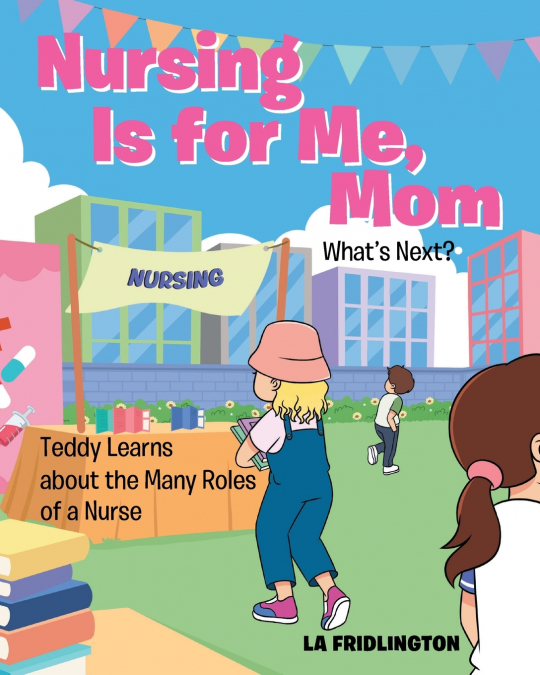 Nursing is for Me, Mom - What’s Next?