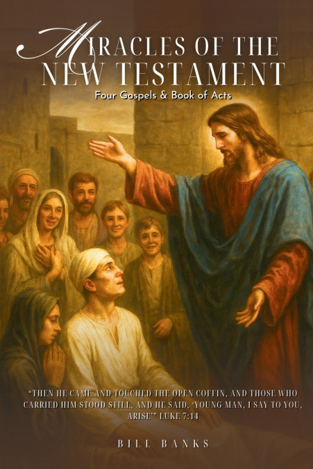 MIRACLES OF THE NEW TESTAMENT