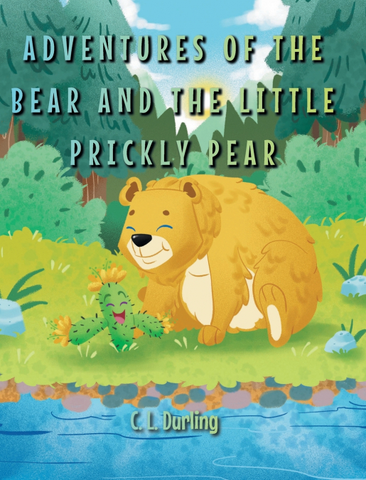 Adventures of the Bear and the Little Prickly Pear