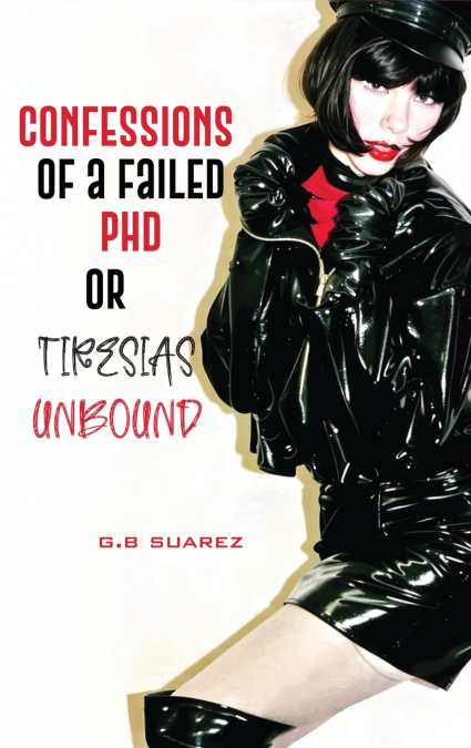 Confessions of a Failed PhD or Tiresias Unbound