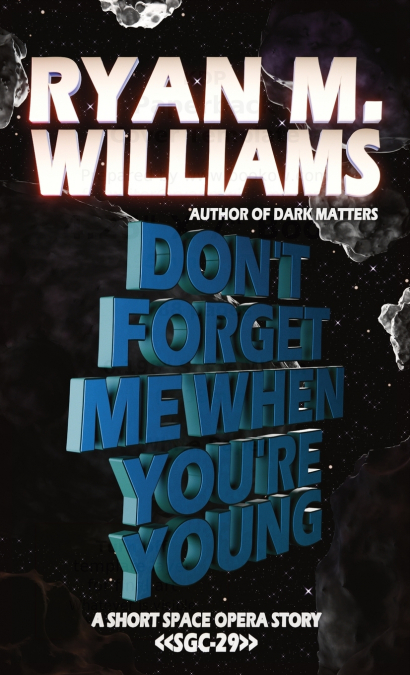 Don’t Forget Me When You’re Young