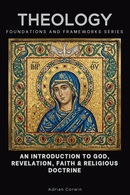 Theology, Foundations and Frameworks Series