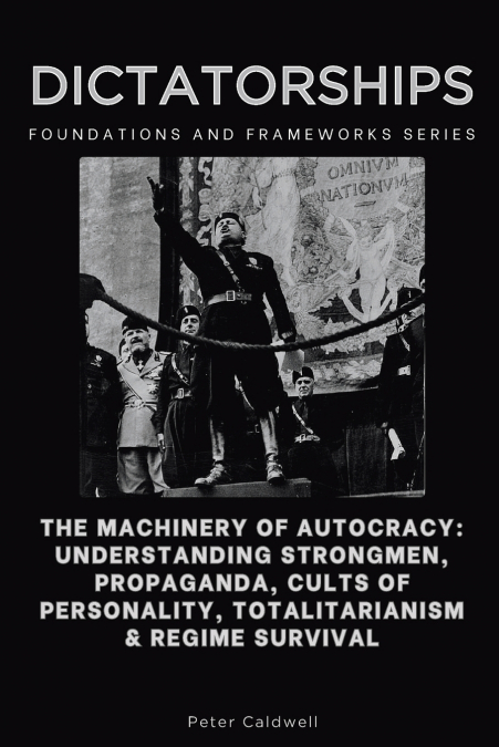 Dictatorships, Foundations and Frameworks Series