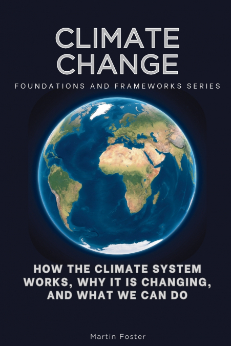 Climate Change, Foundations and Frameworks Series