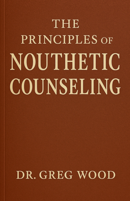 The Principles of Nouthetic Counseling