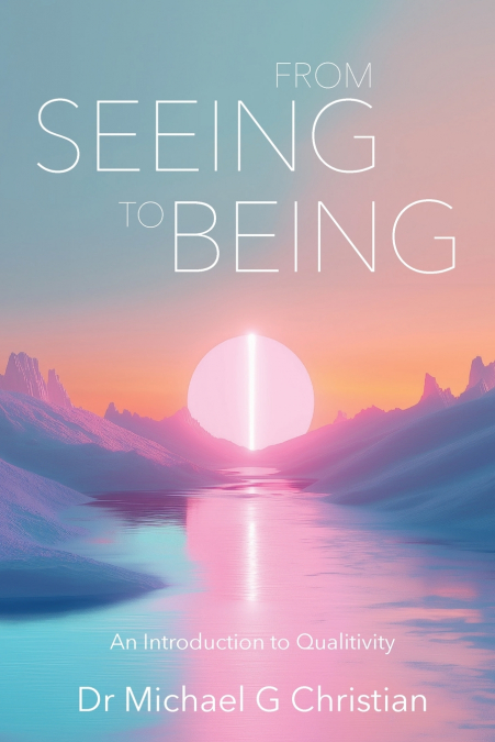 FROM SEEING TO BEING