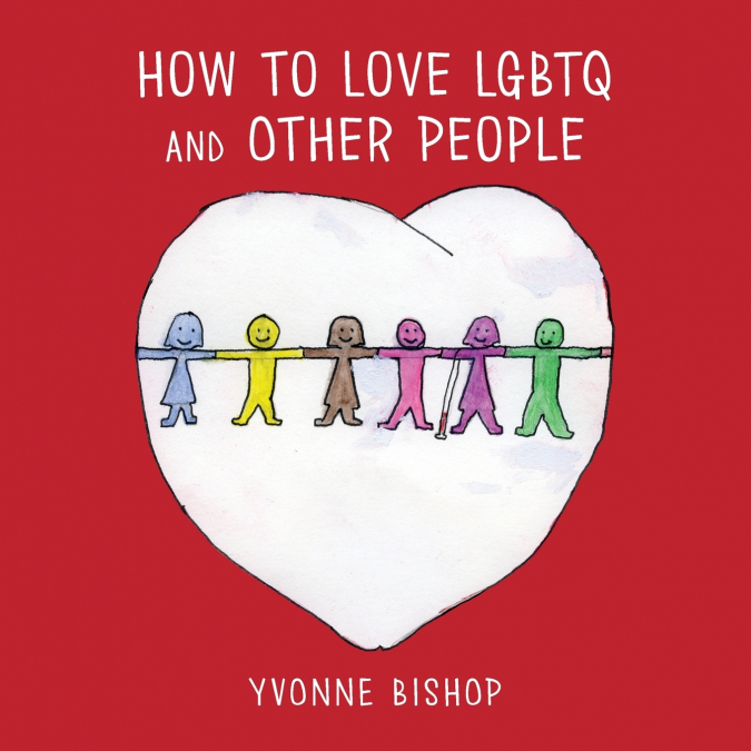 How to Love LGBTQ and Other People