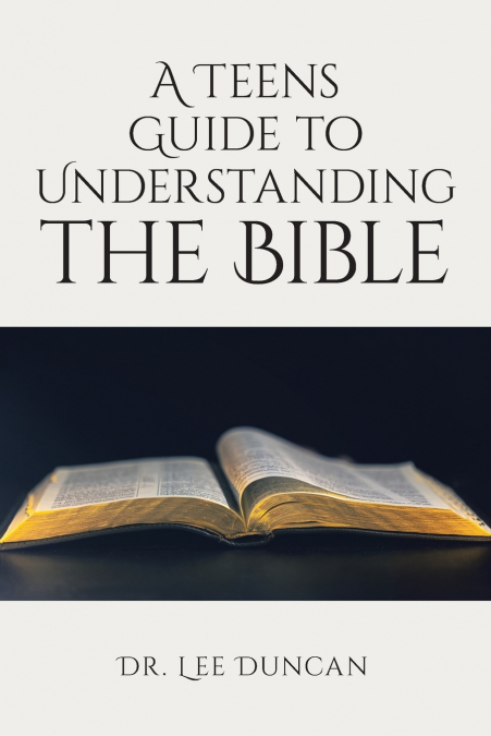 A Teens Guide to Understanding the Bible