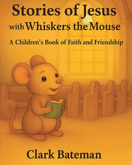 Stories of Jesus with Whiskers the Mouse