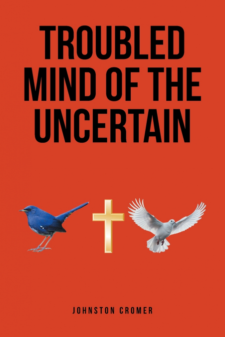 Troubled Mind of the Uncertain