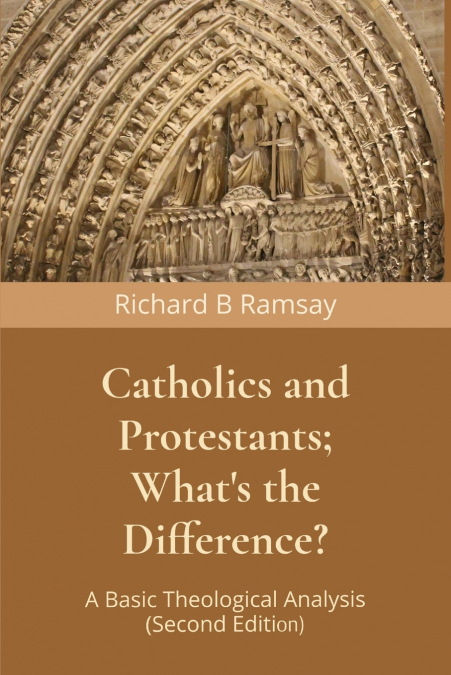 Catholics and Protestants; What’s the Difference?