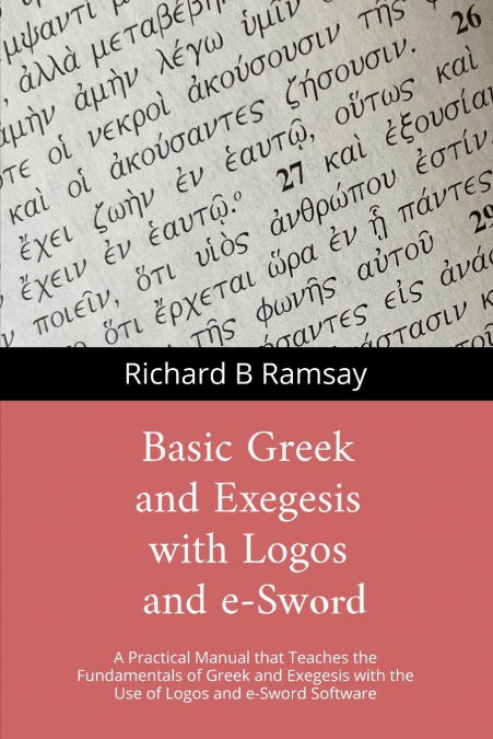 BASIC GREEK and EXEGESIS with Logos and e-Sword