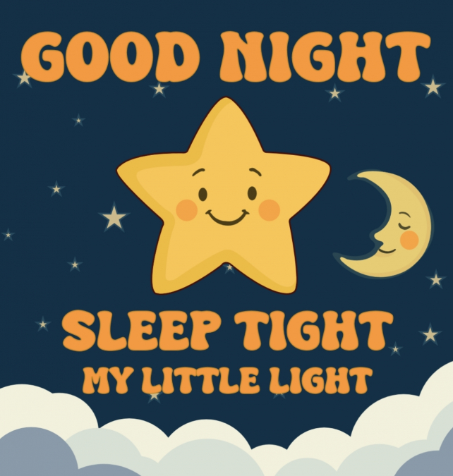 Good Night, Sleep Tight, My Little Light