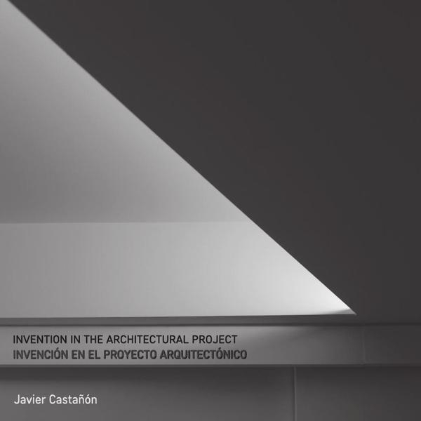 Invención en el Proyecto de Arquitectura – Invention in the architectural project