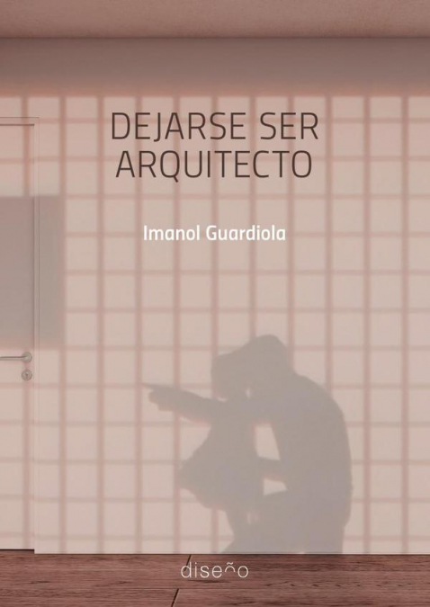 Dejarse ser arquitecto
