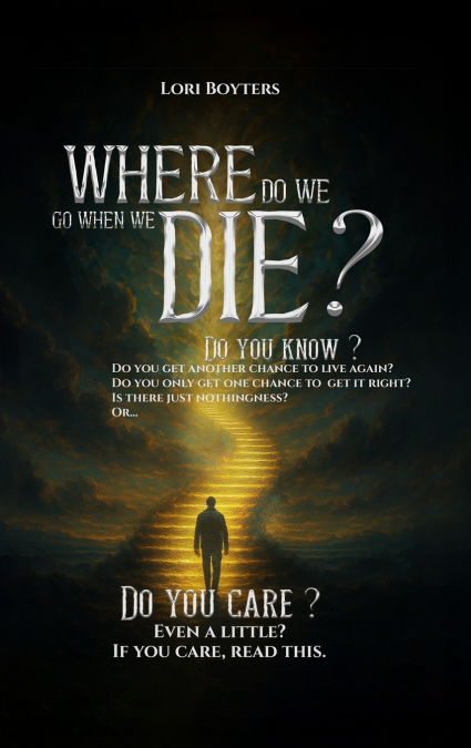 Where Do We Go When We Die?