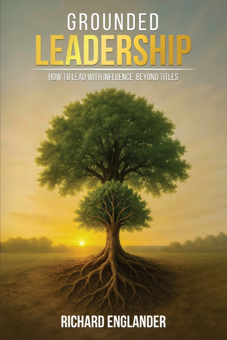 Grounded Leadership