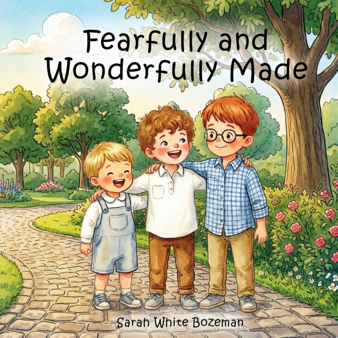 Fearfully and Wonderfully Made