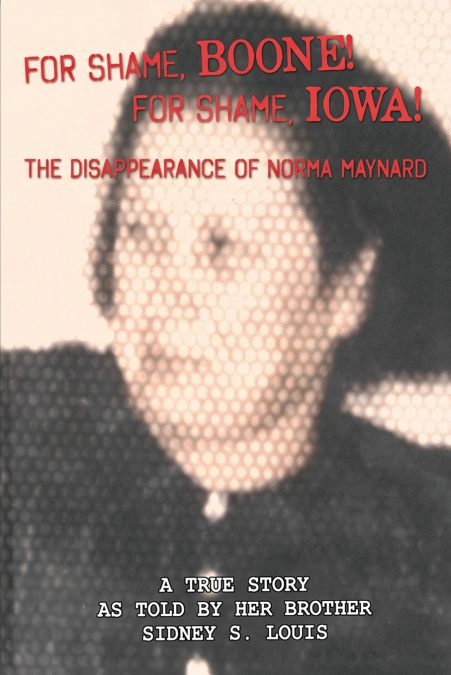 For Shame, Boone! For Shame, Iowa! The Disappearance of Norma Maynard