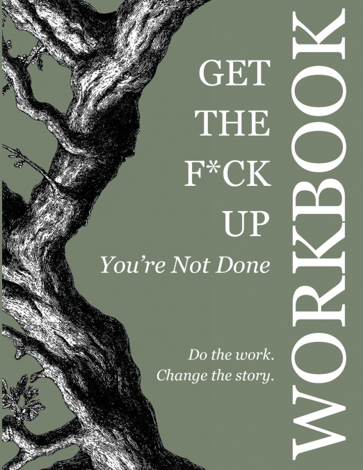 Get the F*ck Up - You’re Not Done