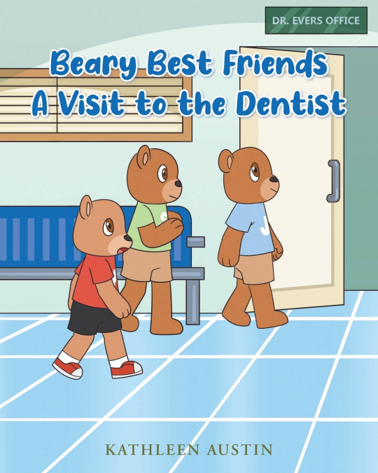 Beary Best Friends A Visit to the Dentist