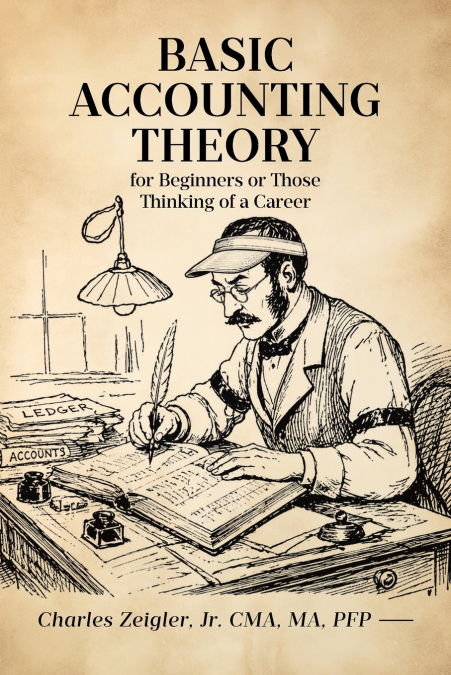 Basic Accounting Theory for Beginners or Those Thinking of a Career
