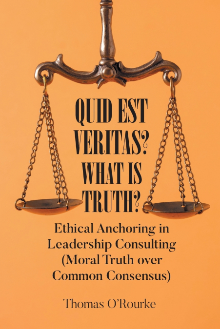 Quid Est Veritas? What Is Truth?