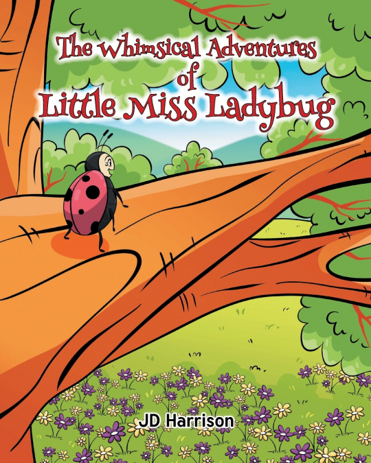 The Whimsical Adventures of Little Miss Ladybug