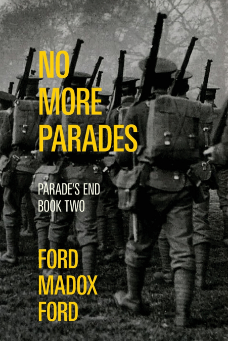 No More Parades - Parade’s End, Book Two (Warbler Classics Annotated Edition)
