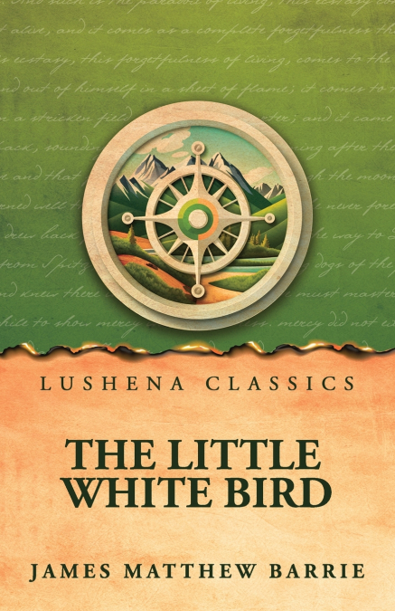 The Little White Bird; Or, Adventures in Kensington Gardens