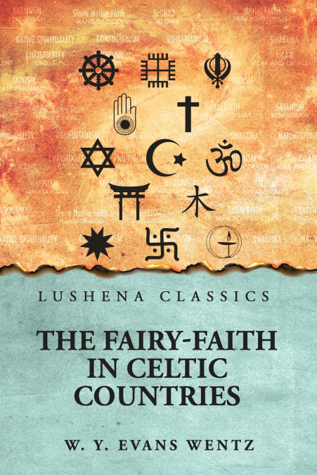 The Fairy-Faith in Celtic Countries